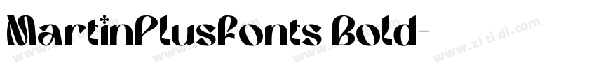 MartinPlusFonts Bold字体转换
